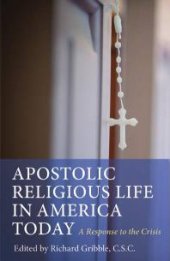 book Apostolic Religious Life in America Today : A Response to the Crisis