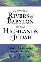 book From the Rivers of Babylon to the Highlands of Judah : Collected Studies on the Restoration Period