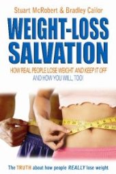 book Weight Loss Salvation : How Real People Lose Weight and Keep It Off