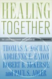 book Healing Together : The Labor-Management Partnership at Kaiser Permanente