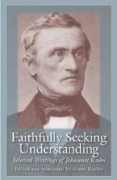 book Faithfully Seeking Understanding : Selected Writings of Johannes Kuhn