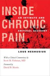 book Inside Chronic Pain : An Intimate and Critical Account