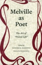 book Melville as Poet : The Art of Pulsed Life