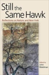 book Still the Same Hawk : Reflections on Nature and New York