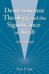 book Deuteronomic Theology and the Significance of Torah : A Reappraisal