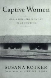 book Captive Women : Oblivion and Memory in Argentina