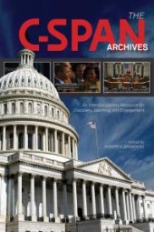 book The C-SPAN Archives : An Interdisciplinary Resource for Discovery, Learning, and Engagement