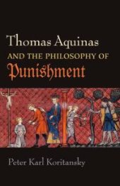 book Thomas Aquinas and the Philosophy of Punishment