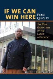 book If We Can Win Here : The New Front Lines of the Labor Movement