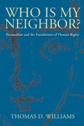 book Who Is My Neighbor? : Personalism and the Foundations of Human Rights