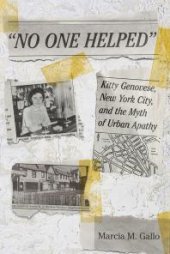 book "No One Helped" : Kitty Genovese, New York City, and the Myth of Urban Apathy