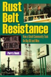 book Rust Belt Resistance : How a Small Community Took on Big Oil and Won