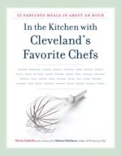 book In the Kitchen with Cleveland's Favorite Chefs : 35 Fabulous Meals in About an Hour