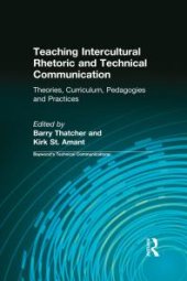 book Teaching Intercultural Rhetoric and Technical Communication : Theories, Curriculum, Pedagogies and Practice