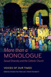 book More Than a Monologue: Sexual Diversity and the Catholic Church : Inquiry, Thought, and Expression