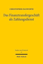 book Das Finanztransfergeschäft als Zahlungsdienst: Herausforderungen für Aufsicht, Rechtsprechung und Praxis im Lichte europäischer Rechtsetzung