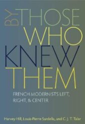 book By Those Who Knew Them : French Modernists Left, Right, and Center