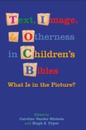 book Text, Image, and Otherness in Children's Bibles : What Is in the Picture