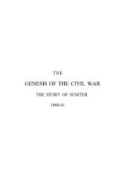 book Genesis of the Civil War : The Story of Sumter