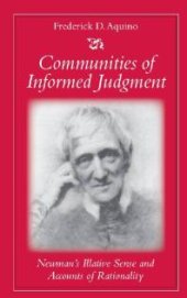 book Communities of Informed Judgment : Newman's Illative Sense and Accounts of Rationality