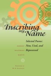 book Inscribing My Name : Selected Poems: New, Used, and Repossessed