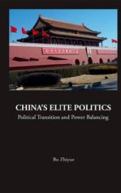 book China's Elite Politics: Political Transition And Power Balancing : Political Transition and Power Balancing