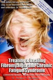 book Treating and Beating Fibromyalgia and Chronic Fatigue Syndrome