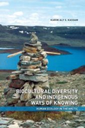 book Biocultural Diversity and Indigenous Ways of Knowing : Human Ecology in the Arctic