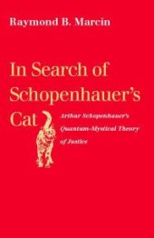 book In Search of Schopenhauer's Cat : Arthur Schopenhauer's Quantum-Mystical Theory of Justice