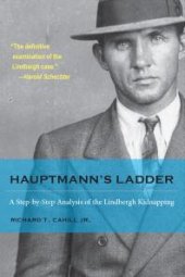 book Hauptmann's Ladder : A Step-by-Step Analysis of the Lindbergh Kidnapping