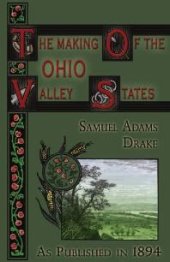 book The Making of the Ohio Valley States