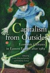 book Capitalism from Outside? : Economic Cultures in Eastern Europe After 1989