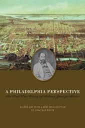 book A Philadelphia Perspective : The Civil War Diary of Sidney George Fisher