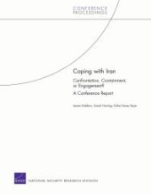 book Coping with Iran : Confrontation, Containment, or Engagement? A Conference Report