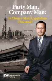 book Party Man, Company Man : Is China's State Capitalism Doomed?