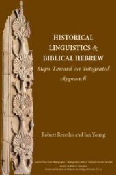 book Historical Linguistics and Biblical Hebrew : Steps Toward an Integrated Approach