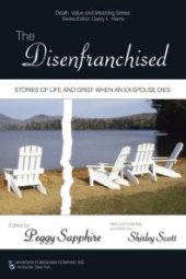 book The Disenfranchised : Stories of Life and Grief When an Ex-Spouse Dies