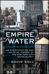 book Empire of Water : An Environmental and Political History of the New York City Water Supply