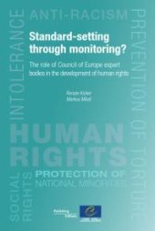 book Standard-setting Through Monitoring? : The Role of Council of Europe Expert Bodies in the Development of Human rights