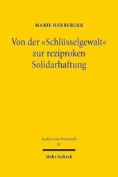 book Von der "Schlüsselgewalt" zur reziproken Solidarhaftung: Zugleich ein Beitrag zum Rechtsprinzip der nachwirkenden ehelichen Solidarität. Dissertationsschrift