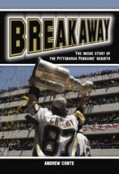 book Breakaway : The Inside Story of the Pittsburgh Penguins' Rebirth