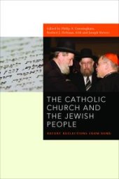 book The Catholic Church and the Jewish People : Recent Reflections from Rome