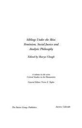 book Siblings Under the Skin : Feminism, Social Justice and Analytic Philosophy