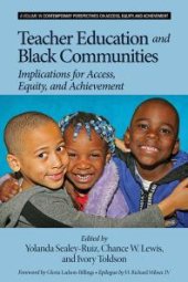 book Teacher Education and Black Communities : Implications for Access, Equity and Achievement