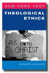 book SCM Core Text Theological Ethics : Theological Ethics