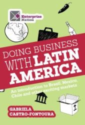 book Doing Business with Latin America : An Introduction to Brazil, Mexico, Chile and Other Exciting Markets