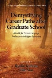 book Demystifying Career Paths after Graduate School : A Guide for Second Language Professionals in Higher Education