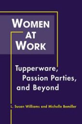 book Women at Work : Tupperware, Passion Parties, and Beyond