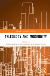 book Teleology and Modernity (Routledge Approaches to History)