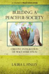 book Building a Peaceful Society : Creative Integration of Peace Education